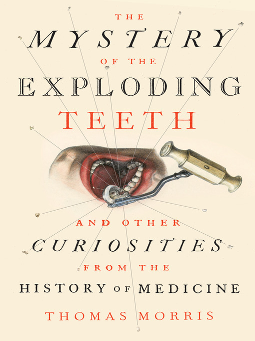Title details for The Mystery of the Exploding Teeth by Thomas Morris - Available